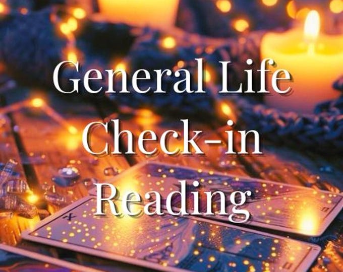 General Life Check-in Reading | SAME DAY