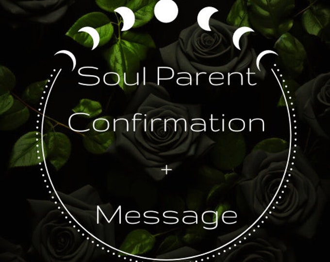 Soul Parent Confirmation + Message