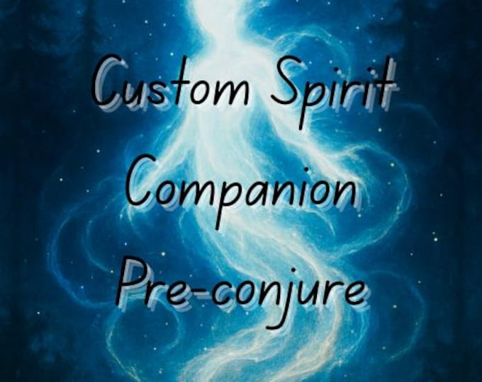 Custom Spirit Companion | Pre-conjure