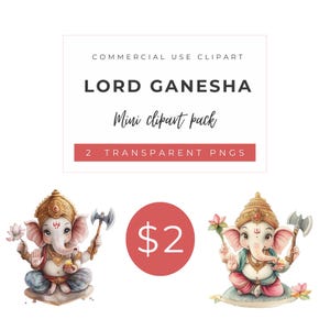 May include: Two digital illustrations of Lord Ganesha, a Hindu deity, in a watercolor style. The illustrations are on a white background and feature Ganesha with a blue and pink outfit, a crown, and a small elephant trunk. The text "LORD GANESHA" is written in black at the top of the image, and the text "Mini clipart pack" is written in black below the image. The text "2 TRANSPARENT PNGS" is written in black below the image. The text "$2" is written in white on a red circle.