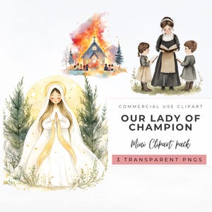 May include: Watercolor clipart set featuring religious imagery. Includes illustrations of a church, a woman with children, and a figure in a white robe. The text "OUR LADY OF CHAMPION" and "Mini Clipart pack" is also visible.