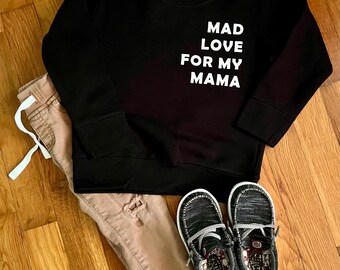 Infant-Youth Custom Mad Love For My Mama - Short Sleeve - Baseball Tee - Long Sleeve - Crewneck