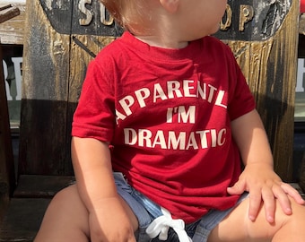 Infant-Youth Custom Apparently I'm Dramatic - Short Sleeve - Baseball Tee - Long Sleeve - Crewneck