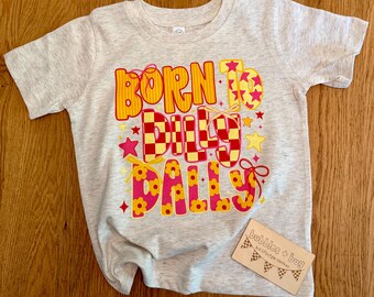 Born to Dilly Dally Toddler Shirt: Custom Tee