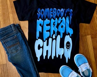 Infant-Youth Custom Somebody's Feral Child -Short Sleeve - Baseball Tee - Long Sleeve - Crewneck