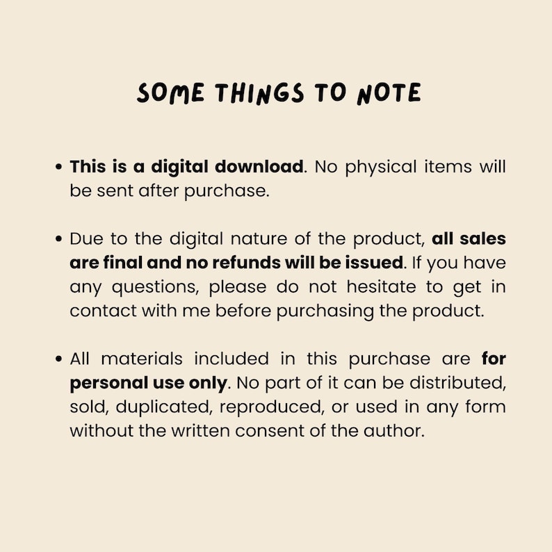 May include: A beige digital download with the text "SOME THINGS TO NOTE". The text includes information about digital downloads, final sales, and personal use only. The text is in a handwritten style font.