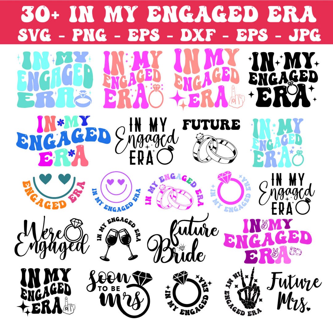 In My Engaged Era SVG, Bride to Be Designs (digital Files) - Etsy