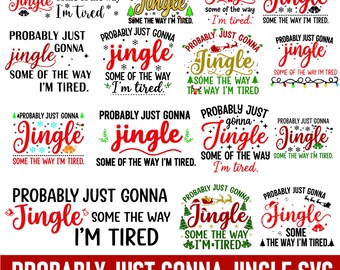 May include: A collection of Christmas-themed SVG designs with the phrase "Probably Just Gonna Jingle" in various fonts and styles. The designs include festive elements like snowflakes, bells, and Christmas trees. The bottom of the image displays file type options.