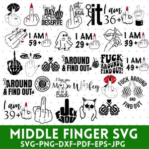 Fuck Around And Find Out Png Svg,middle finger svg, middle finger vector, middle finger decal,I Am 39 Plus Middle Finger Svg,gift for him