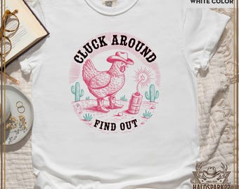 Koszulka z kurczakiem, Cluck Around Find Out, zabawna koszulka z farmerem, prezent dla miłośników kurczaków, urocza koszulka ze zwierzątkiem, koszulka z Farm Life dla kobiet