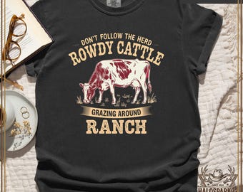 Cow Shirt, The Herd Rowdy Cattle Grazing, Funny Cow T-Shirt, Highland Cow Tee, Farm Animal Shirt, Cow Lover Gift, Cute Cow Apparel