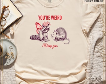Lustiges Waschbär-T-Shirt, Sie sind seltsam, ich werde Sie niedliches Trash Panda-T-Stück für Waschbär-Liebhaber, sarkastisches Vintages Hemd, lustigen Meme Tierliebhaber behalten
