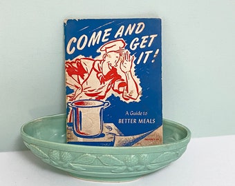 Come and Get It! A Guide to Better Meals, 1942 General Foods Cooking Booklet with Recipes for Making Meals for Large Groups, Great Cover!