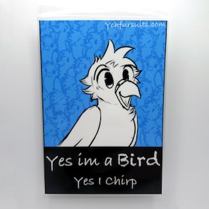 May include: A black and white cartoon illustration of a bird with a blue background. The bird is looking to the right and has a large smile. The text "Yes i'm a Bird Yes I chirp" is written in white on a black background.