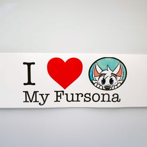 I love my fursona bumper sticker furry bumper sticker large vinyl 10x3 inches