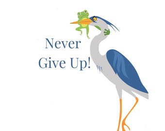 Never Give Up  Poster | Frog Sign Motivational Coaching Tool | Frog Holding Bird's Beak and Neck  PDF Printable Download