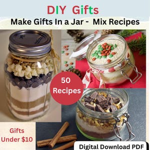 May include: Image featuring three glass jars filled with layered ingredients for making gifts. The jars contain chocolate chips, nuts, and other baking components. Text includes "DIY Gifts", "Make Gifts In a Jar - Mix Recipes", "50 Recipes", and "Gifts Under $10".