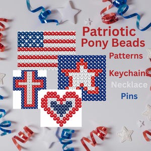 Könnte beinhalten: Bild mit patriotischen Ponyperlenmustern in Rot, Weiß und Blau. Designs umfassen eine amerikanische Flagge, ein Kreuz, ein Herz und ein Pferd. Der Text lautet "Patriotic Pony Beads Patterns Keychains Necklace Pins."