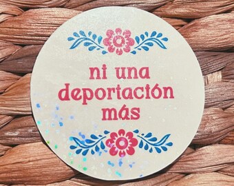 floral "ni una deportacion mas" sticker  |  pretty floral holographic sticker (CHIRLA collection)