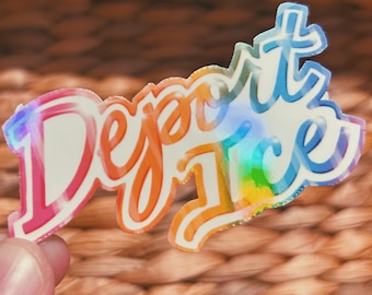 shiny rainbow "deport ice" sticker  |  vibrant and colorful holographic sticker (CHIRLA collection)