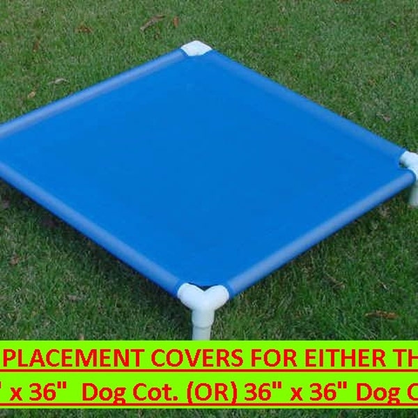 REPLACEMENT Dog Cot COVERS For Custom Made PVC Frame Cots 15 Canvas Colors / 11 Mesh Colors, Fits My 28"x36" or 36"x36" Dog Cot Not Included