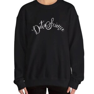 Data Science College Sweatshirt: Student Back-to-School Style