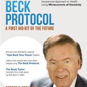 Könnte beinhalten: Das Cover des Buches "The Beck Protocol: A First Aid Kit of the Future". Das Bild zeigt ein Porträt eines Mannes und Text in Blau und Orange. Der Text enthält den Satz "Ein radikaler, sicherer, bewährter und kostengünstiger Ansatz zur Gesundheit unter Verwendung von Mikrostrom."