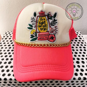 Be a Light Trucker Hat, Pink Trucker Hat with Patches, Trucker Hat for women, Inspirational Trucker Hat