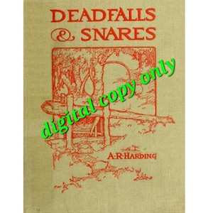 Vintage Wilderness Wisdom | Deadfalls & Snares by A.R. Harding | 1907 Fur Trapping Instructions | Antique Hunting Trapping Guide | PDF
