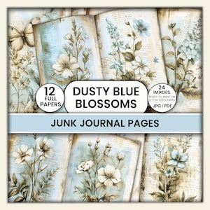 Dusty Blue Floral Junk Journal Pages – Vintage Botanical Papers, Printable Shabby Blue Flowers for Junk Journals, Cardmaking, Mixed Media