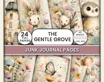 May include: A collection of junk journal pages featuring whimsical illustrations. The pages showcase a variety of designs, including a bunny with a floral crown, a mouse, an owl, and floral arrangements. The text on the image reads "The Gentle Grove" and "Junk Journal Pages".
