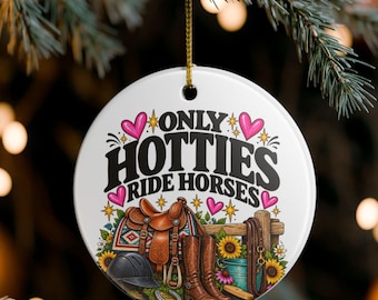 Only Hotties Ride Horses Ceramic Ornament | Saddle, Boots & Sunflower Decoration