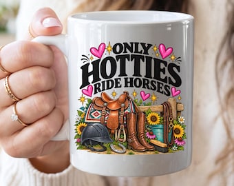 Only Hotties Ride Horses Mug | Horse Lover Gift for Women | Equestrian Coffee Cup | Cowgirl Gift | Funny Horse Riding Mug