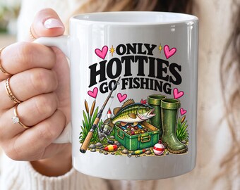 Only Hotties Go Fishing Mug | Funny Fishing Gift for Women | Fisherwoman Coffee Cup | Fishing Lover Gift | Outdoorsy Girl Mug
