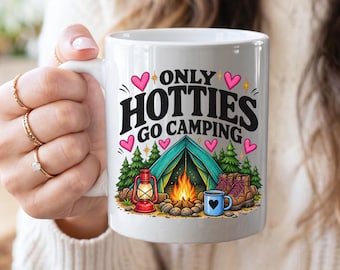 Only Hotties Go Camping Mug | Funny Camper Gift for Women | Camping Lover Coffee Cup | Outdoorsy Girl Gift | Glamping Gift