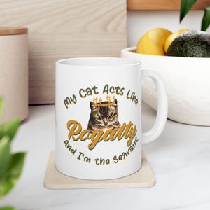 Funny Cat Quote Ceramic Mug: Cat Lover Gift