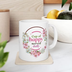 Motivational Ceramic Coffee Mug: Cup of Happy, Positive Vibes