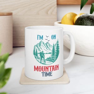 Humorous Hiking Ceramic Mug, Adventure Enthusiast Gift, Outdoorsy Coffee Cup, Mountain Lover Tea Mug, Trekking Quote Drinkware