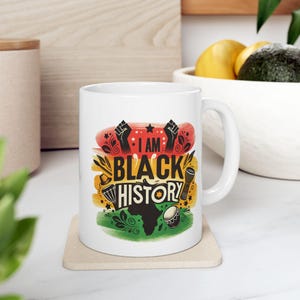 I Am Black History Ceramic Mug, Pan-African Colors & Cultural Symbols, Black History Month, African American Gift, Coffee Tea Cup