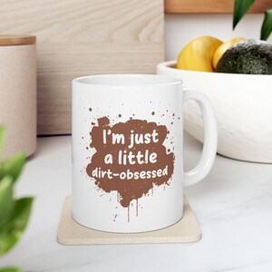 Funny Gardening Quote Ceramic Mug, Gardener Gift, Plant Lover, Coffee Cup, Tea Mug, Gift for Gardeners, Plant Mom, Plant Dad