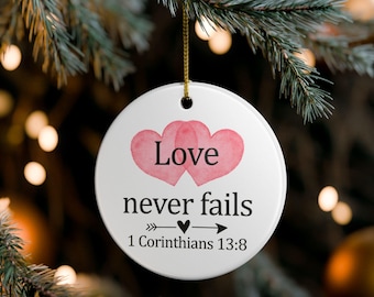 Love Never Fails Religious Ornament, Christmas Tree Decor, Holiday Gift, Home Decor, Religious Gift, Ceramic Ornament