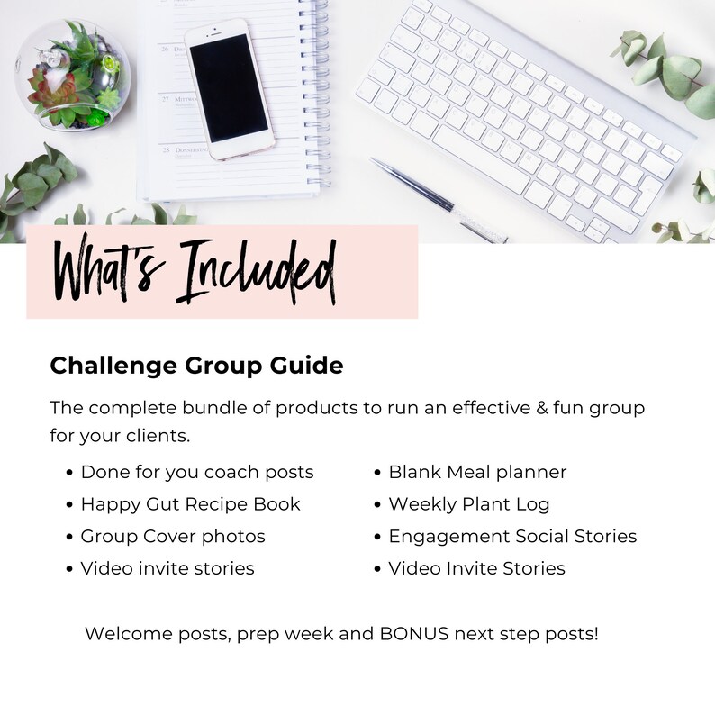 May include: A workspace scene featuring a white keyboard, a smartphone, and a notebook. The image includes the text "What's Included" and a list of items such as coach posts, recipe books, and meal planners, ideal for a challenge group.