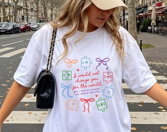 I Would Not Change You For The World T-Shirt, Autism Mama Shirt, Autism Awareness Sweatshirt, Autism Acceptance Shirt, Autism Month Sweater