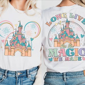 Es lebe die Magie, die wir gemacht haben Shirt, Disneyland Magic Kingdom Castle T-Shirt, Disney Familienurlaub Reise, Disney World All die Magie Pullover