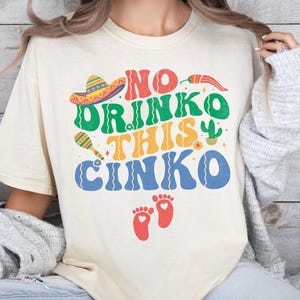 Camiseta de embarazo "No Drinko This Cinko" del Cinco de Mayo, camiseta de revelación de bebé del Cinco de Mayo, baby shower mexicano, suéter divertido para anunciar el embarazo