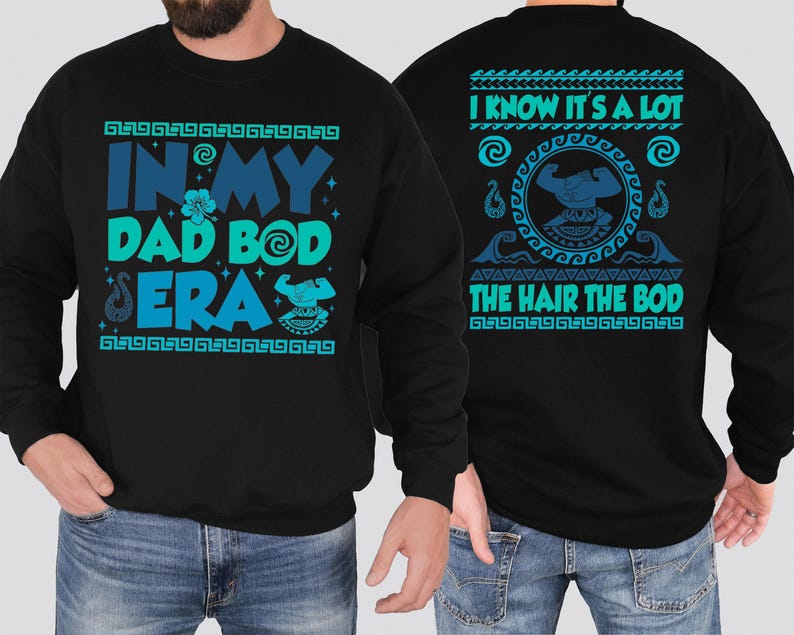 In My Dad Bod Era Shirt, I Know It's A Lot The Hair The Bod Tee, Maui Dad Era Shirt, Moana Maui Sweatshirt, Disney Father Vacation T-shirt image 2