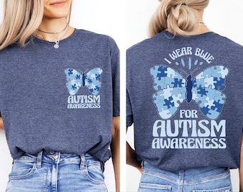 I Wear Blue For Autism Awareness Shirt, We Wear Blue Sweatshirt, Autism Month Tee, Autism Awareness Butterfly Infinity Shirt