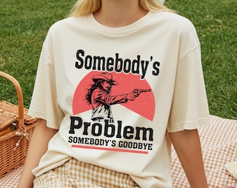 Retro Somebody's Problem Shirt, Country Music Lover Tee, Western Sweatshirt, Vintage T-Shirt, Concert Shirt, Western Vibes T-Shirt