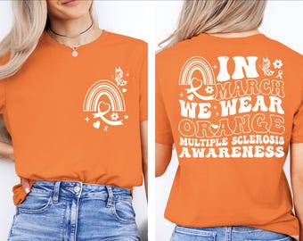 In March We Wear Orange Awareness Shirt, Multiple Sclerosis Warrior Awareness Tee, MS Awareness Month Sweatshirt, We Wear Orange Shirt