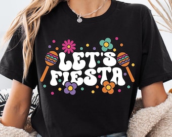 Let's Fiesta Cinco de Mayo Shirt, Mexican Fiesta Party Sweatshirt, Cinco de Mayo Tee, Mexican Festival Squad Shirt, Lets Fiesta T-Shirt